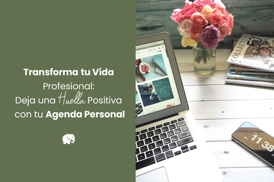 Transforma tu Vida Profesional: Deja una Huella Positiva con tu Agenda Personal