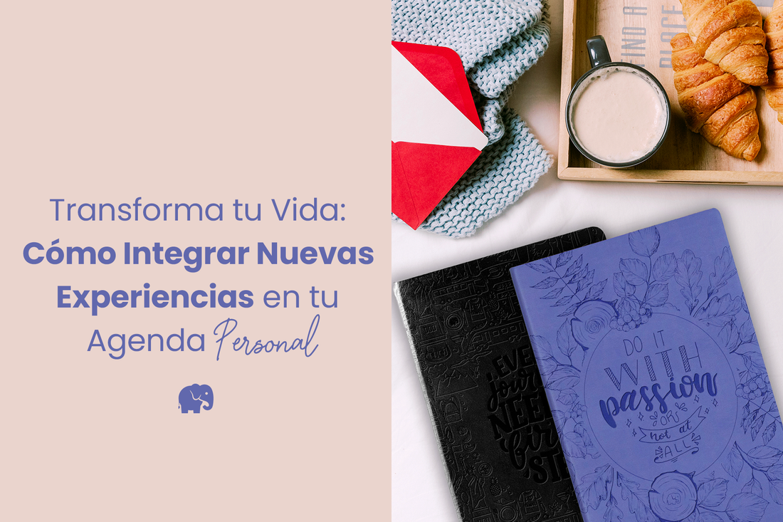 Transforma tu Vida: Cómo Integrar Nuevas Experiencias en tu Agenda Personal