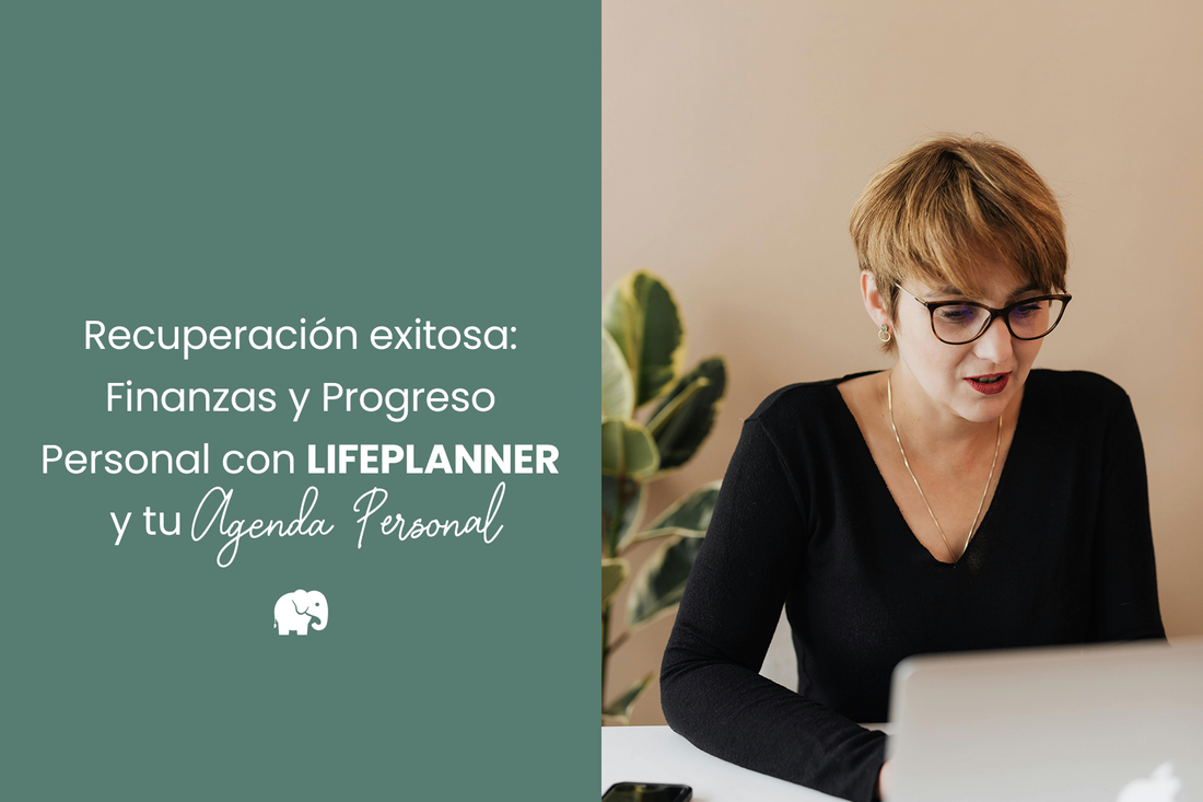 Recuperación exitosa: Finanzas y Progreso Personal con LIFEPLANNER y tu Agenda Personal