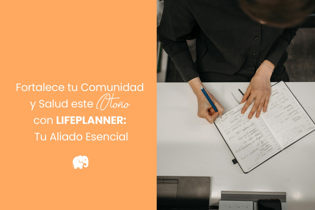 Fortalece tu Comunidad y Salud este Otoño con LIFEPLANNER: Tu Aliado Esencial