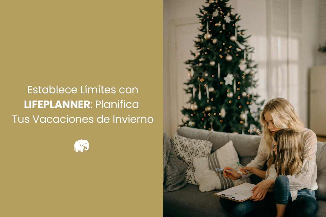 Establece Límites con LIFEPLANNER: Planifica Tus Vacaciones de Invierno ❄️✍️