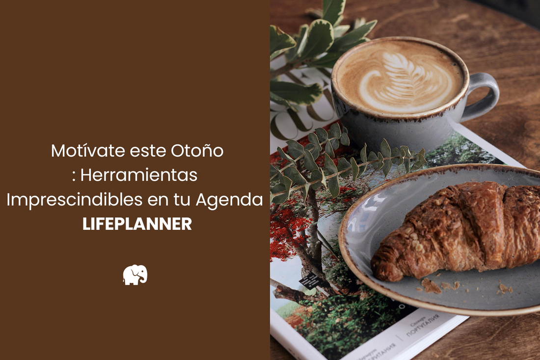 "Motívate este Otoño: Herramientas Imprescindibles en tu Agenda LIFEPLANNER"