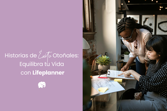 Historias de Éxito Otoñales: Equilibra tu Vida con Lifeplanner🍂